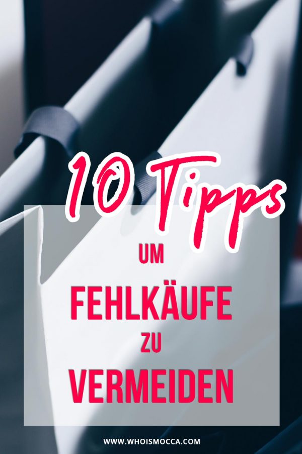 10 Tipps um Fehlkäufe zu vermeiden, Fashion Detox, Ausmisten Tipps und Tricks, Fashion Blog, Modeblog, Style Blog, Outfit Blog, whoismocca.com