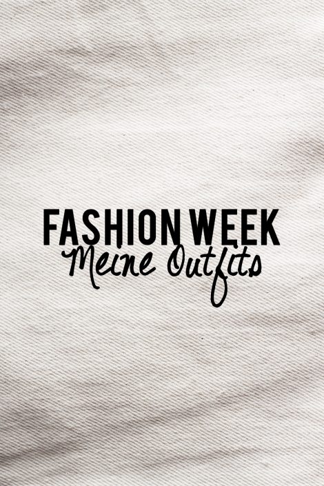 Fashion Week Berlin: Meine Outfits der Fashion Week Woche Fashion Week Berlin: Meine Outfits der Fashion Week Woche