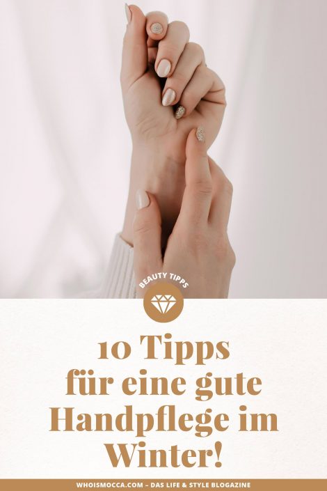 Meine Top 10 Tipps für eine gute Nagel- und Handpflege im Winter! Meine Top 10 Tipps für eine gute Nagel- und Handpflege im Winter!