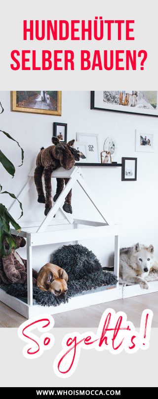 Hundehütte Für Die Wohnung Selber Bauen DIY: Hundehütte für die Wohnung selber bauen! - Lifestyle Blog und