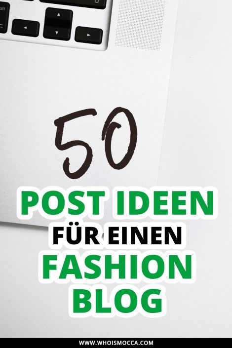 50 Post Ideen für einen Fashion Blog 50 Post Ideen für einen Fashion Blog