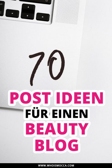 70 Post Ideen für einen Beauty Blog 70 Post Ideen für einen Beauty Blog