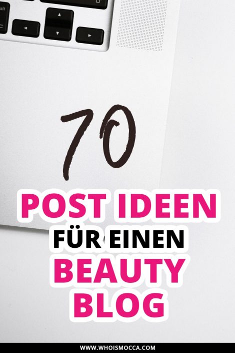 70 Post Ideen für einen Beauty Blog 70 Post Ideen für einen Beauty Blog