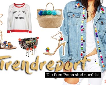 Trendreport: Die Pom Poms sind zurück! Trendreport: Die Pom Poms sind zurück!