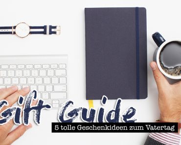 5 tolle Geschenkideen zum Vatertag 5 tolle Geschenkideen zum Vatertag
