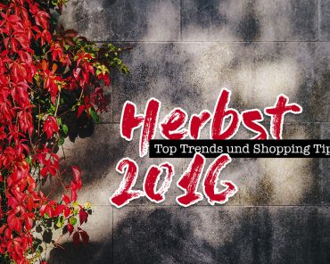 Herbst Trends 2016: Das kommt, das bleibt, das geht! Herbst Trends 2016: Das kommt, das bleibt, das geht!