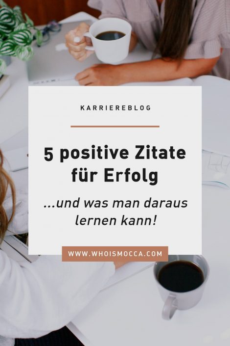 5 positive Zitate für Erfolg – und was man daraus lernen kann! 5 positive Zitate für Erfolg – und was man daraus lernen kann!