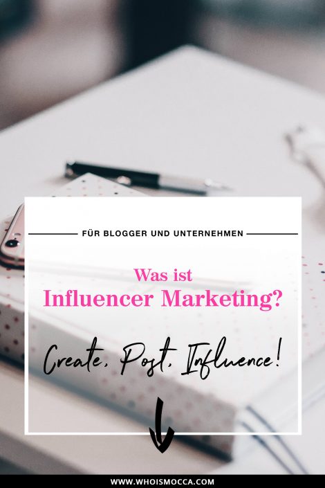 Create, Post, Influence – Das steckt hinter Influencer Marketing. Create, Post, Influence – Das steckt hinter Influencer Marketing.