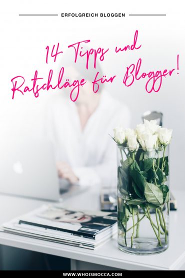Erfolgreich bloggen – 14 Tipps und Ratschläge für (angehende) Blogger! Erfolgreich bloggen – 14 Tipps und Ratschläge für (angehende) Blogger!