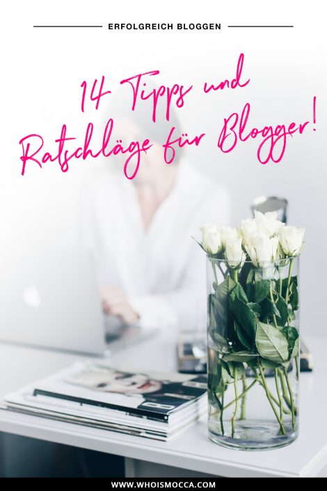 Erfolgreich bloggen – 14 Tipps und Ratschläge für (angehende) Blogger! Erfolgreich bloggen – 14 Tipps und Ratschläge für (angehende) Blogger!