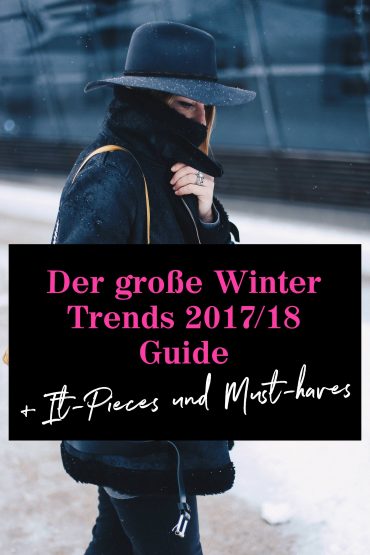 Der große Winter Trends 2017/18 Guide: Das sind die It-Pieces und Must-haves! Der große Winter Trends 2017/18 Guide: Das sind die It-Pieces und Must-haves!
