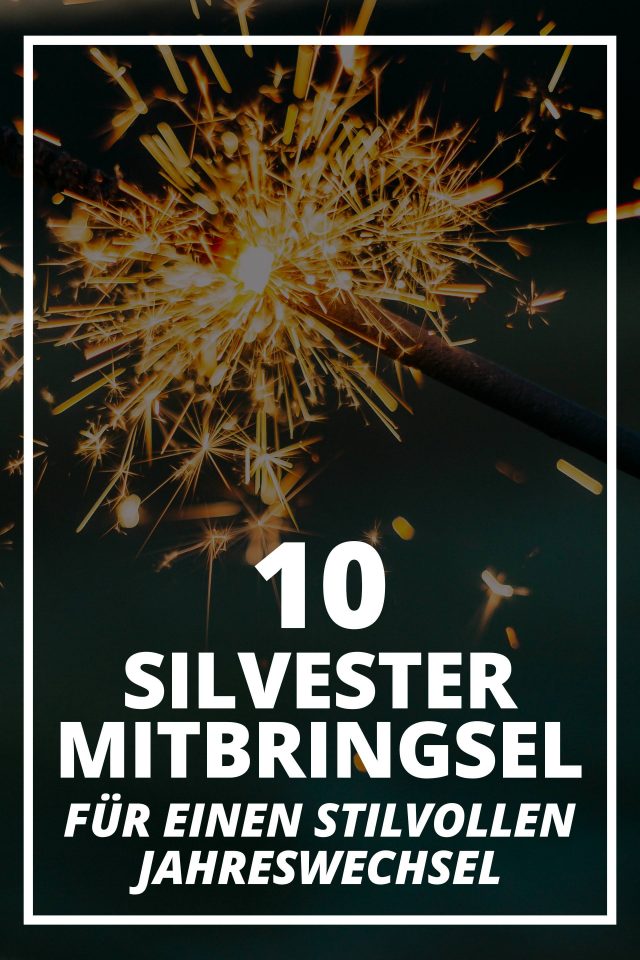 Silvester-Mitbringsel: 10 coole Ideen für einen gelungenen Jahreswechsel!