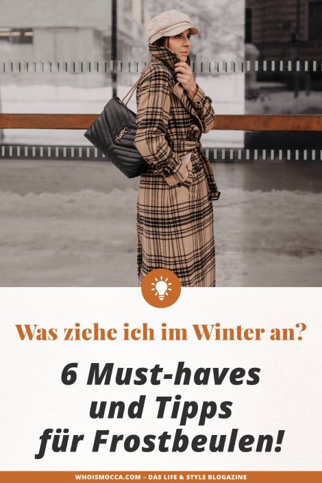 Was ziehe ich im Winter an? Meine Must-haves + 5 Tipps für Frostbeulen! Was ziehe ich im Winter an? Meine Must-haves + 5 Tipps für Frostbeulen!
