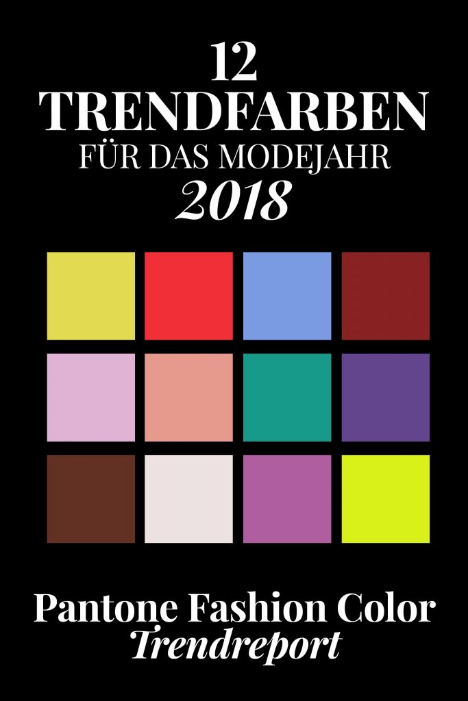 Pantone Farbtrends 2018 Diese 12 Trendfarben Tragen Wir Im Fruhjahr Sommer Lifestyle Blog Aus Osterreich