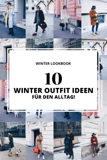 Lookbook: 10 stylische Winter Outfit Ideen für den Alltag! Lookbook: 10 stylische Winter Outfit Ideen für den Alltag!