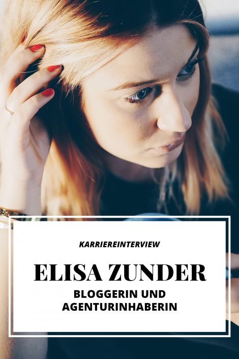 Karriereinterview mit Elisa Zunder, Bloggerin und Agenturinhaberin Karriereinterview mit Elisa Zunder, Bloggerin und Agenturinhaberin