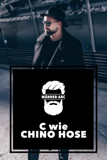 Männer-ABC: C wie Chino Hose (+ Tipps wie man Chinos stylen kann!) Männer-ABC: C wie Chino Hose (+ Tipps wie man Chinos stylen kann!)