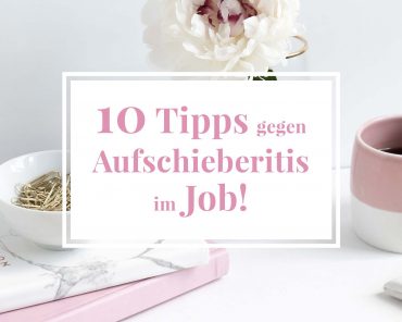 Für alle Deadline-Junkies: 10 Tipps gegen Aufschieberitis im Job! Für alle Deadline-Junkies: 10 Tipps gegen Aufschieberitis im Job!