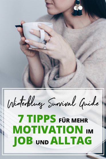 Winterblues Survival Guide: 7 Tipps für mehr Motivation im Job und Alltag! Winterblues Survival Guide: 7 Tipps für mehr Motivation im Job und Alltag!