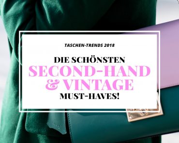 Taschen-Trends 2018: Die schönsten Second-Hand und Vintage Must-haves! Taschen-Trends 2018: Die schönsten Second-Hand und Vintage Must-haves!