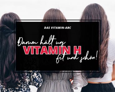 Das Vitamin-ABC: Darum hält uns Vitamin H (Biotin) fit und schön! Das Vitamin-ABC: Darum hält uns Vitamin H (Biotin) fit und schön!