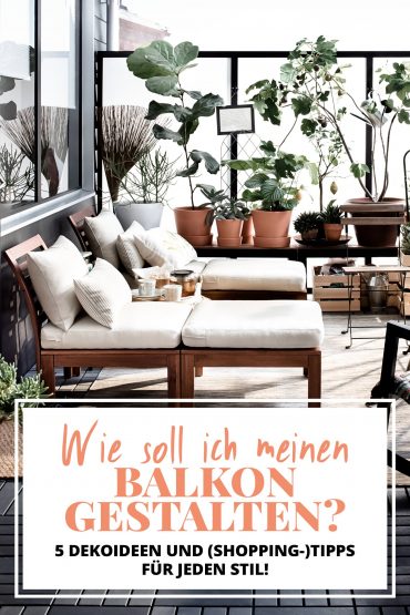 Wie soll ich meinen Balkon gestalten? 5 Dekoideen und Tipps für jeden Stil! Wie soll ich meinen Balkon gestalten? 5 Dekoideen und Tipps für jeden Stil!