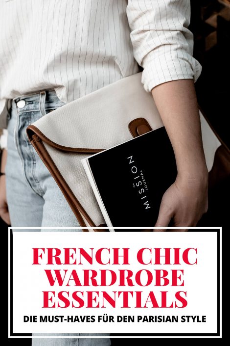 French Chic Wardrobe Essentials – die Must-haves für den Parisian Style! French Chic Wardrobe Essentials – die Must-haves für den Parisian Style!