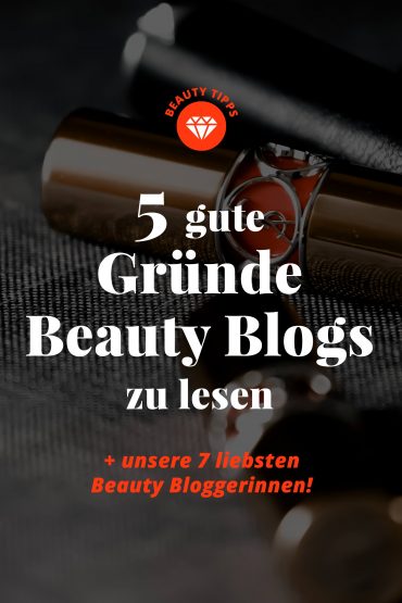 5 gute Gründe Beauty Blogs zu lesen (+ unsere 7 liebsten Beauty Bloggerinnen!) 5 gute Gründe Beauty Blogs zu lesen (+ unsere 7 liebsten Beauty Bloggerinnen!)