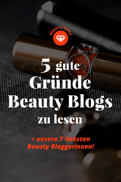 5 gute Gründe Beauty Blogs zu lesen (+ unsere 7 liebsten Beauty Bloggerinnen!) 5 gute Gründe Beauty Blogs zu lesen (+ unsere 7 liebsten Beauty Bloggerinnen!)