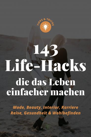 143 Life-Hacks, die das Leben einfacher machen! 143 Life-Hacks, die das Leben einfacher machen!