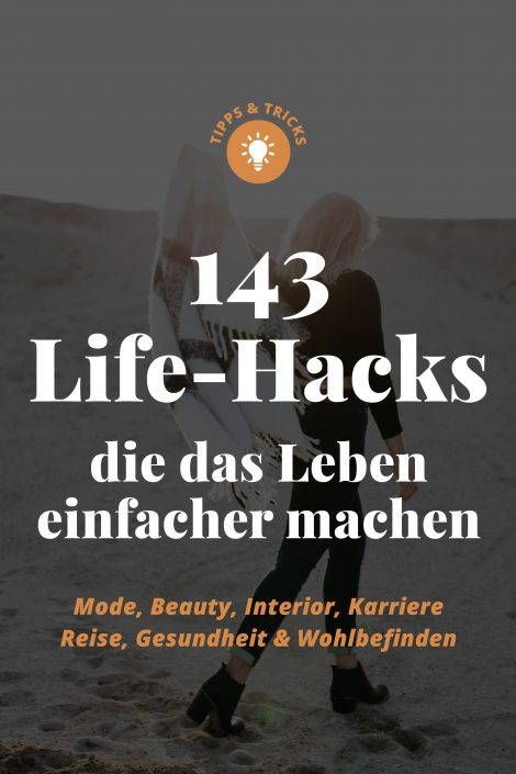 143 Life-Hacks, die das Leben einfacher machen! 143 Life-Hacks, die das Leben einfacher machen!