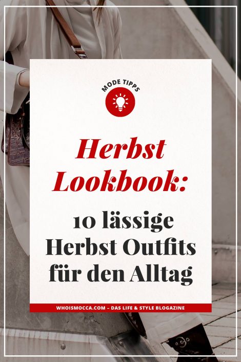 Herbst-Lookbook: 10 Outfit Ideen und Inspirationen für jeden Tag! Herbst-Lookbook: 10 Outfit Ideen und Inspirationen für jeden Tag!