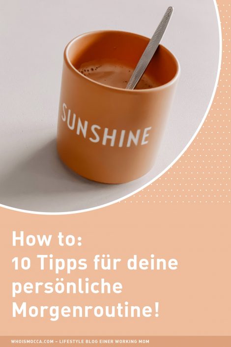 How to: 10 Tipps für deine persönliche Morgenroutine! How to: 10 Tipps für deine persönliche Morgenroutine!