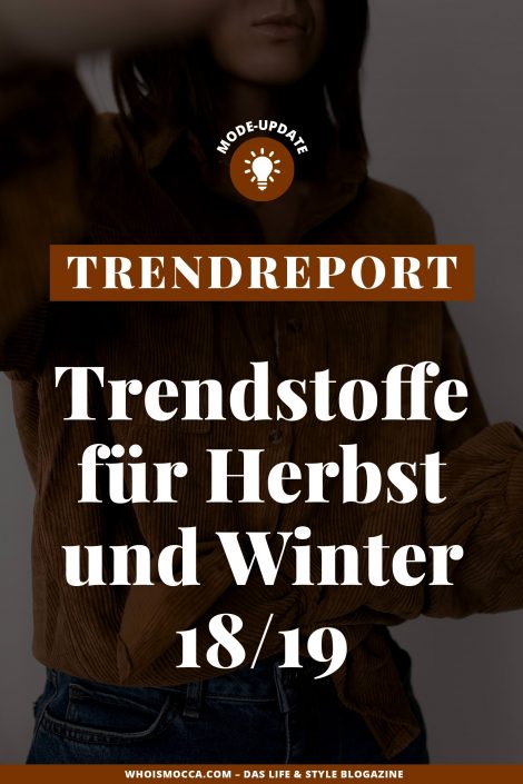 Cord, Leder und Denim – die Trendstoffe für Herbst und Winter 2018/19! Cord, Leder und Denim – die Trendstoffe für Herbst und Winter 2018/19!