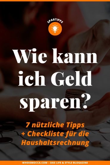 Geld sparen im Alltag: 7 nützliche Tipps + Checkliste für die Haushaltsrechnung! Geld sparen im Alltag: 7 nützliche Tipps + Checkliste für die Haushaltsrechnung!
