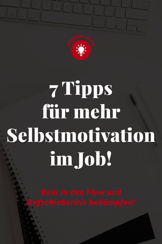 Aufgaben schneller erledigen: 7 Tipps für mehr Selbstmotivation im Job ...