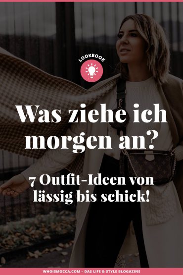 Was ziehe ich morgen an? 7 Outfit-Ideen von lässig bis schick! Was ziehe ich morgen an? 7 Outfit-Ideen von lässig bis schick!