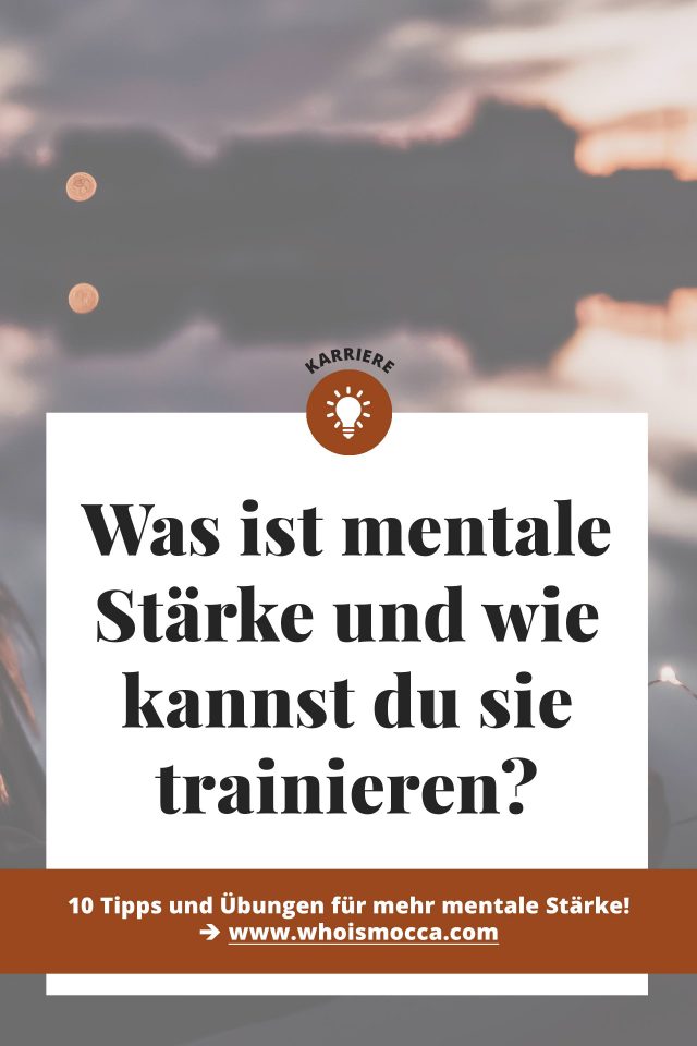 Mentaltraining: 10 Tipps und Übungen für mehr mentale Stärke!