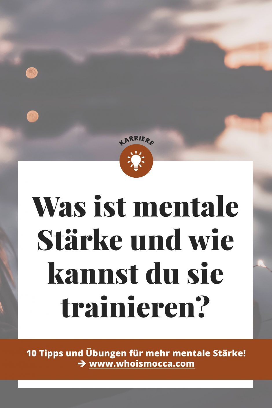 Mentaltraining: 10 Tipps und Übungen für mehr mentale Stärke!