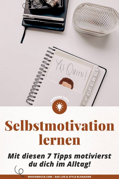 Selbstmotivation lernen ist nicht schwer: mit diesen 7 Tipps motivierst du dich im Alltag!  Selbstmotivation lernen ist nicht schwer: mit diesen 7 Tipps motivierst du dich im Alltag!