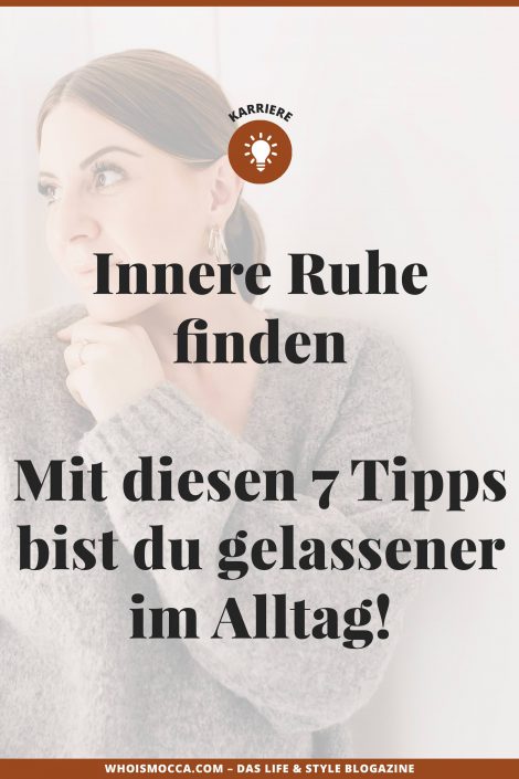 Innere Ruhe finden: Mit diesen 7 Tipps bist du gelassener im Alltag! Innere Ruhe finden: Mit diesen 7 Tipps bist du gelassener im Alltag!
