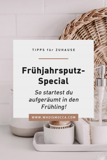 Frühjahrsputz-Special: So startest du aufgeräumt in den Frühling!  Frühjahrsputz-Special: So startest du aufgeräumt in den Frühling!
