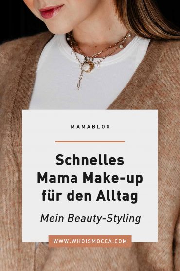 Schnelles Mama Make-up: mein 8 Minuten Styling für den Alltag Schnelles Mama Make-up: mein 8 Minuten Styling für den Alltag