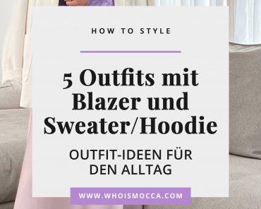 How to style: 5 lässige Outfits mit Blazer und Sweater/Hoodie How to style: 5 lässige Outfits mit Blazer und Sweater/Hoodie