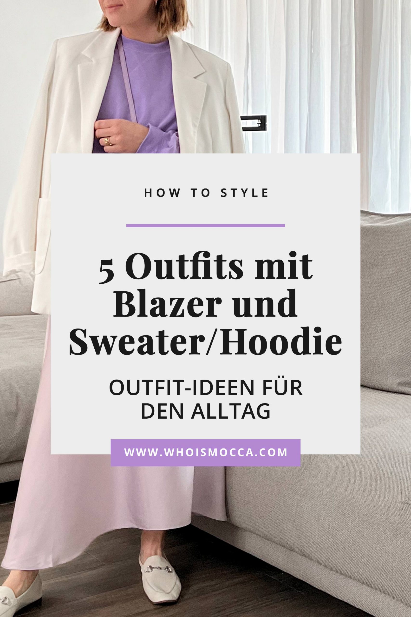 How to style: 5 lässige Outfits mit Blazer und Sweater/Hoodie findest du jetzt am Modeblog www.whoismocca.com