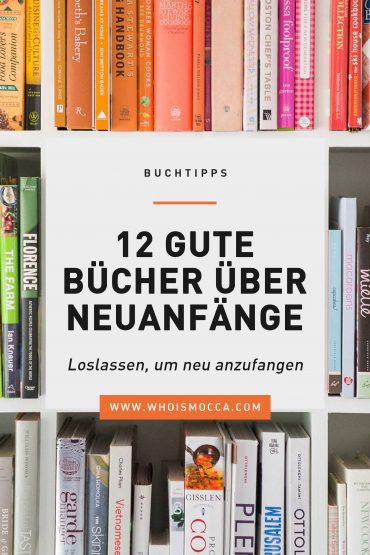 12 gute und lesenswerte Bücher über Neuanfänge 12 gute und lesenswerte Bücher über Neuanfänge