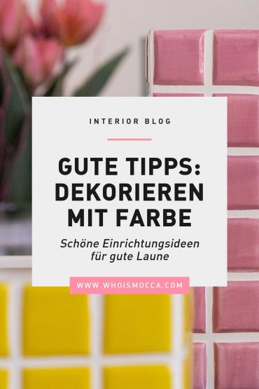 Dekorieren mit Farbe: Schöne Einrichtungsideen für gute Laune Dekorieren mit Farbe: Schöne Einrichtungsideen für gute Laune