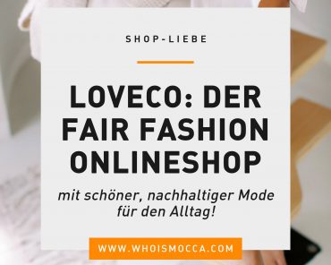 Shop-Liebe: LOVECO, der Fair Fashion Onlineshop! Shop-Liebe: LOVECO, der Fair Fashion Onlineshop!