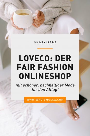 Shop-Liebe: LOVECO, der Fair Fashion Onlineshop! Shop-Liebe: LOVECO, der Fair Fashion Onlineshop!