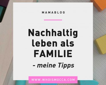 Nachhaltig leben als Familie: 6 Tipps für den Alltag Nachhaltig leben als Familie: 6 Tipps für den Alltag